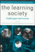 The Learning Society: Challenges and Trends by Richard Edwards, Peter Raggatt, Nick Small