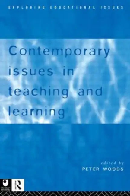 Contemporary Issues in Teaching and Learning by Peter Woods