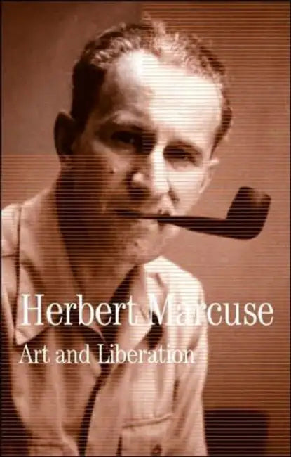 Art and Liberation: Collected Papers of Herbert Marcuse by Marcuse Herbert