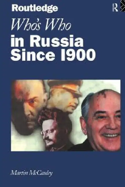 Who's Who in Russia since 1900 by Martin McCauley