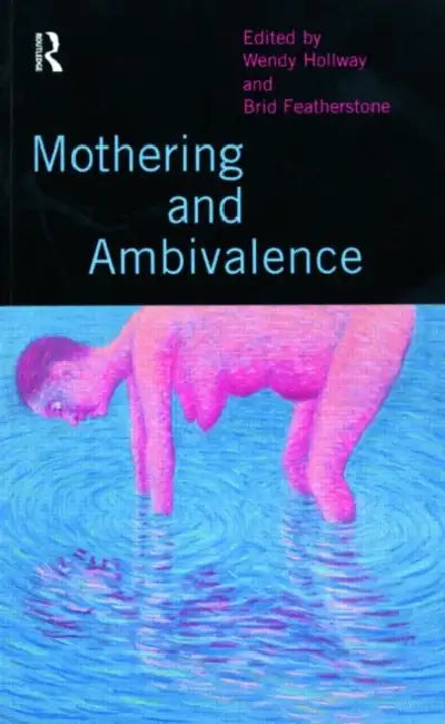 Mothering and Ambivalence by WendyHollway