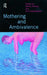 Mothering and Ambivalence by WendyHollway