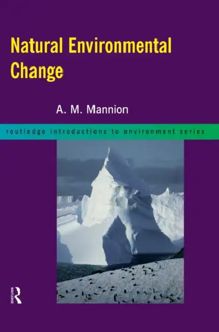 Natural Environmental Change by Antoinette Mannion