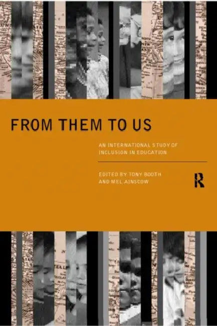 From Them to Us: An International Study of Inclusion in Education by Mel Ainscow, Tony Booth