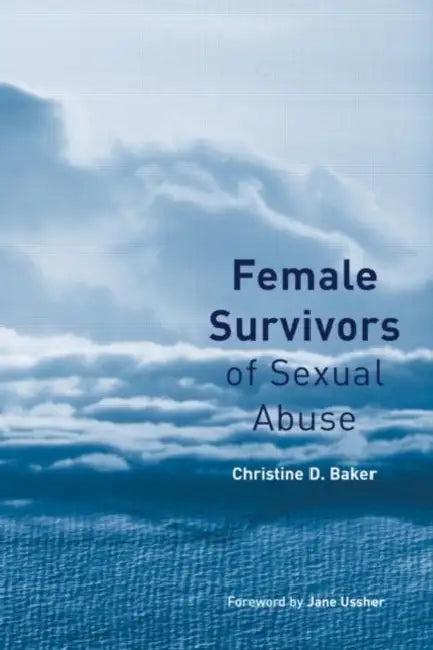 Female Survivors of Sexual Abuse by Christine D. Baker