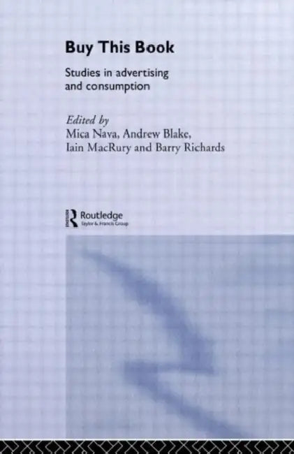 Buy This Book: Studies in Advertising and Consumption by Nava Mica