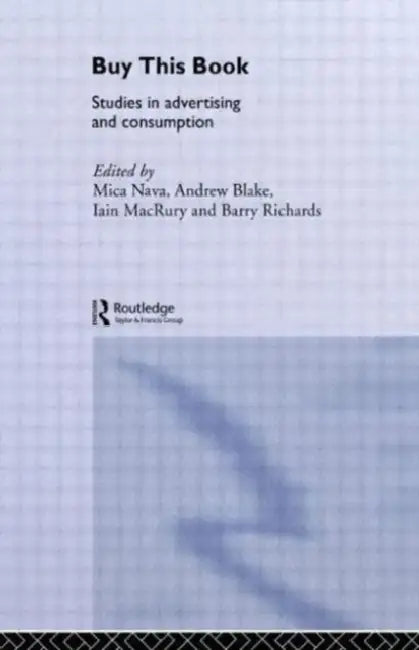 Buy This Book: Studies in Advertising and Consumption by Mica Nava, Andrew Blake, Iain Macrury