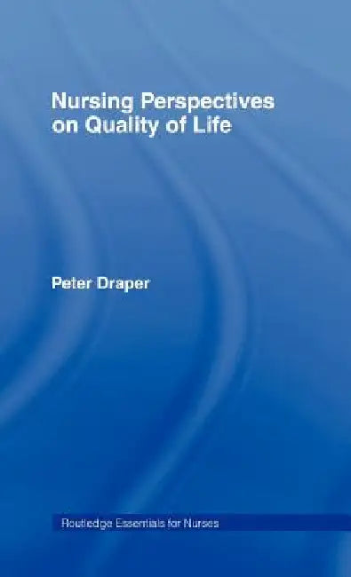 Nursing Perspectives on Quality of Life by Peter Draper