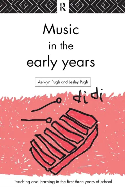 Music in the Early Years by Aelwyn Pugh, Lesley Pugh