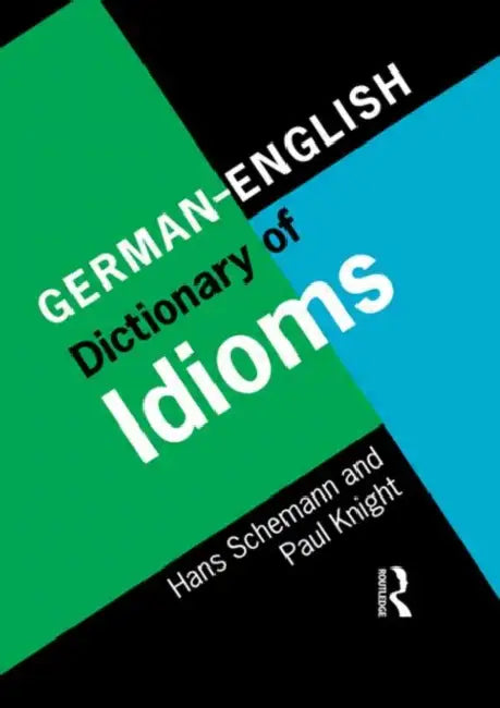German/English Dictionary of Idioms by Schemann Hans