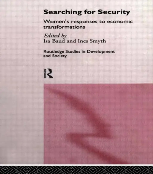 Searching for Security: Women's Responses to Economic Transformations by Baud Isa