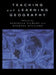 Teaching and Learning Geography by Tilbury Daniella