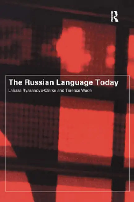 The Russian Language Today by Larissa Ryazanova-Clarke