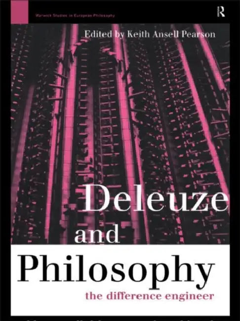 Deleuze and Philosophy: The Difference Engineer by Ansell-Pearson Keith