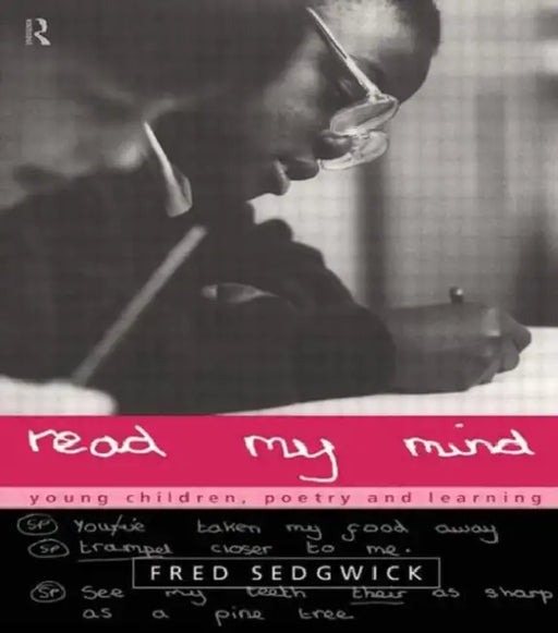 Read my Mind: Young Children, Poetry and Learning by Fred Sedgwick