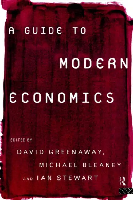 A Guide to Modern Economics by Michael Bleaney, David Greenaway