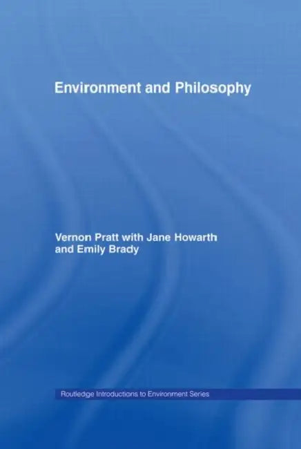 Environment and Philosophy by Brady Emily