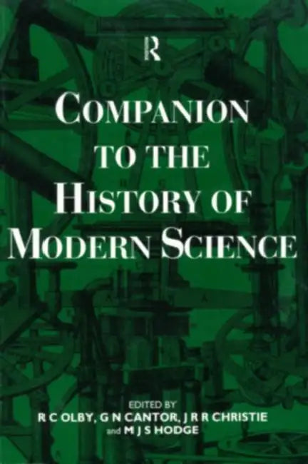 Companion to the History of Modern Science by Cantor G N