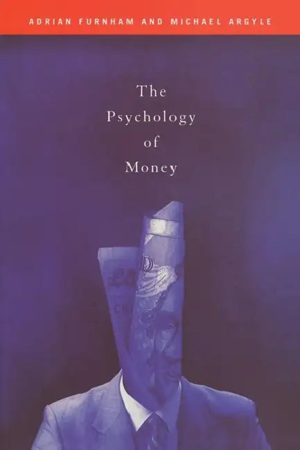 The Psychology of Money by Michael Argyle, Adrian Furnham