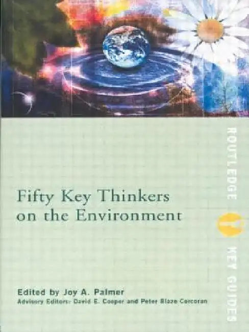 Fifty Key Thinkers on the Environment by Myilibrary