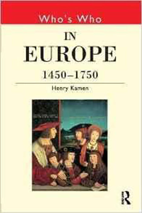 Who'S Who In Europe, 1450-1750