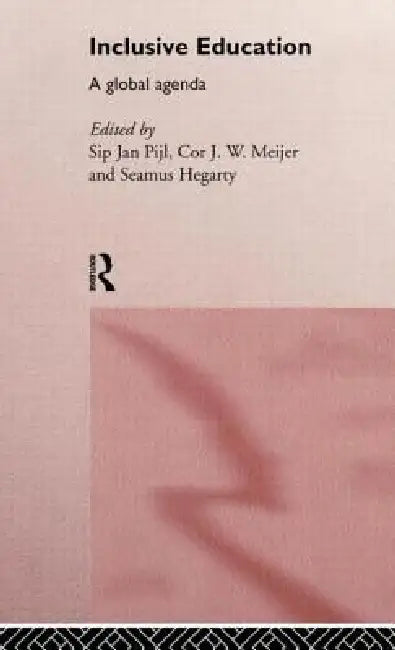 Inclusive Education: A Global Agenda by Seamus Hegarty, Cor And Meijer, Sip Jan Pijl