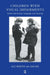 Children with Visual Impairments: Social Interaction, Language and Learning by Joao Roe, Alec Webster