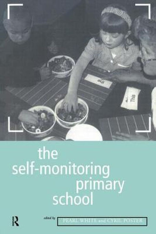 The Self-Monitoring Primary School by Cyril Poster, Pearl White
