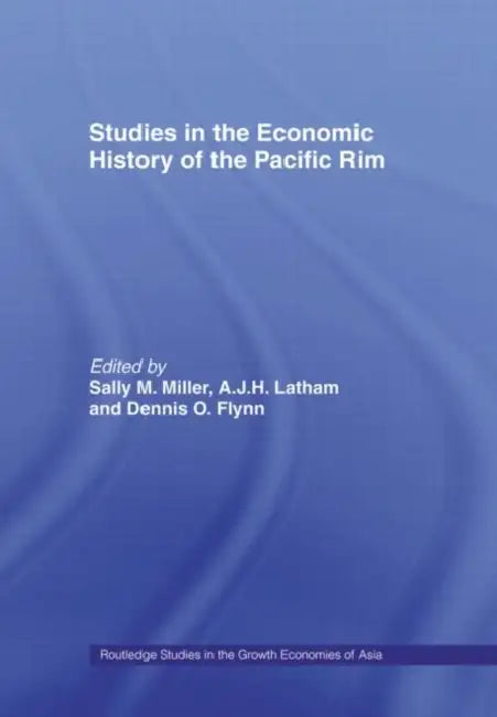 Studies in the Economic History of the Pacific Rim by Flynn Dennis O.