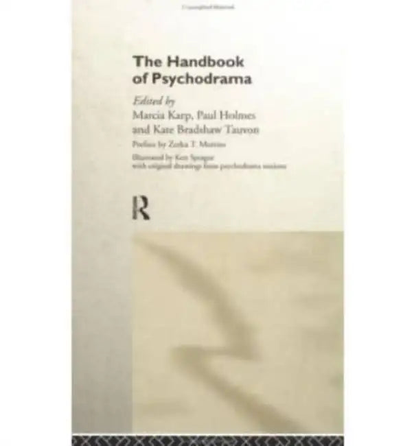 The Handbook of Psychodrama by Marcia Karp, Paul Holmes, Kate Bradshaw Tauvon