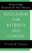 Education For Patients and Clients by Vivien Coates