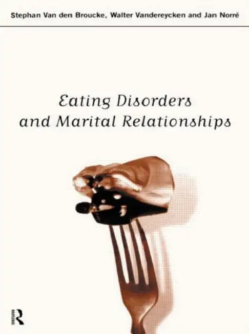 Eating Disorders and Marital Relationships by Jan Norre