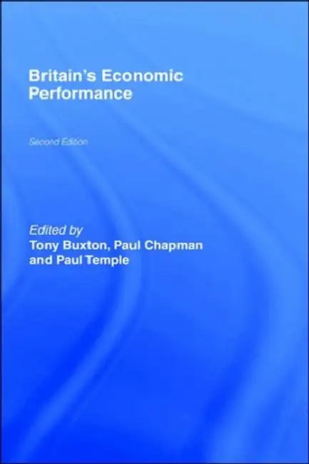 Britain's Economic Performance by Buxton Tony