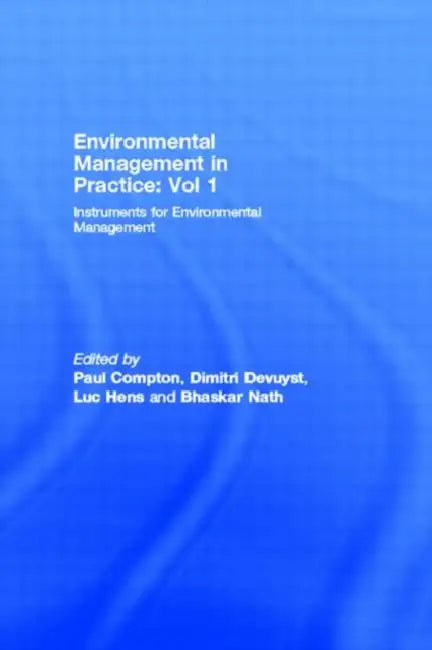 Environmental Management in Practice: : Instruments for Environmental Management by Compton Paul