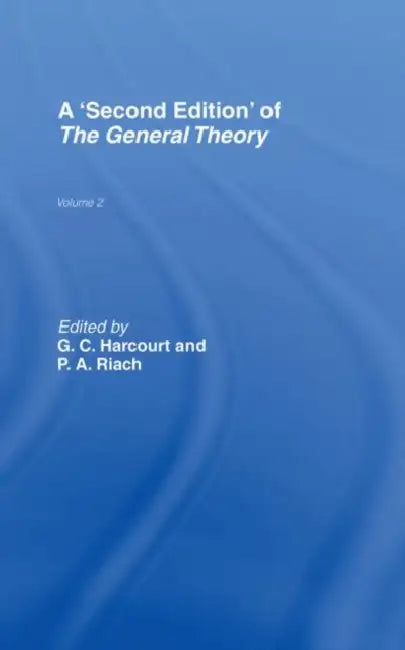 The General Theory: Overview, Extensions, Method and New Developments by Harcourt G. C.