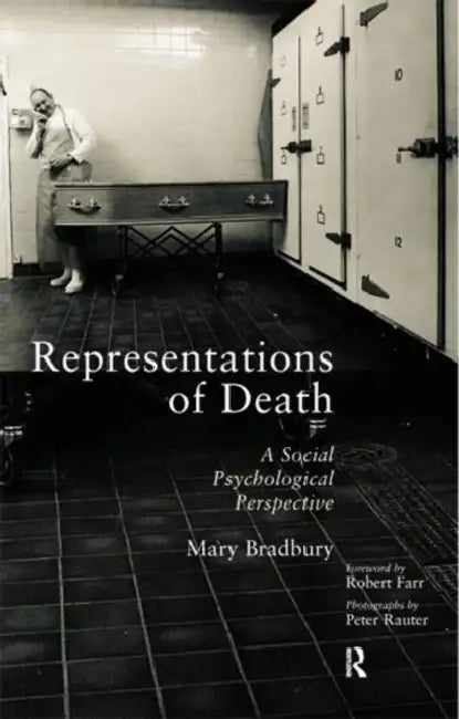 Representations of Death: A Social Psychological Perspective by Mary Bradbury