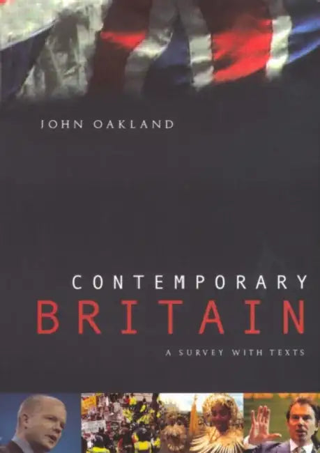 Contemporary Britain: A Survey With Texts by John Oakland