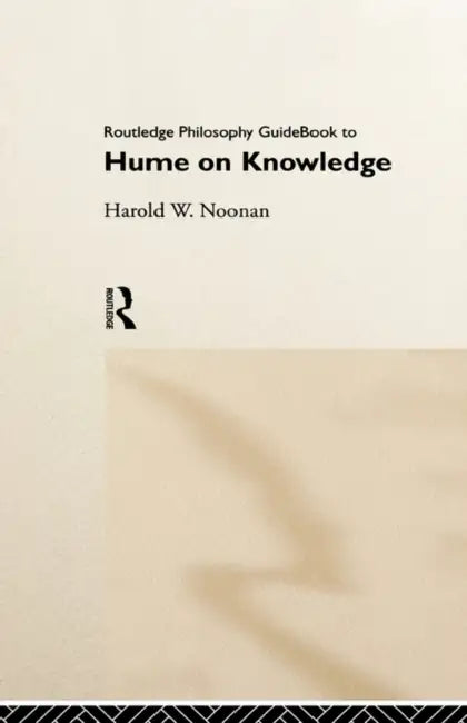 Routledge Philosophy GuideBook to Hume on Knowledge by Noonan Harold