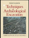 Techniques of Archaeological Excavation by Philip Barker