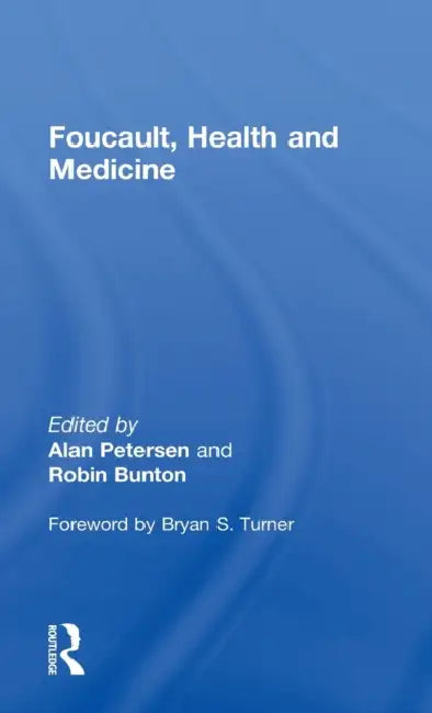 Foucault, Health and Medicine by Robin Bunton, Alan Petersen