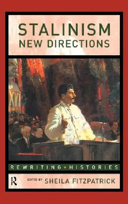 Stalinism: New Directions by Sheila Fitzpatrick