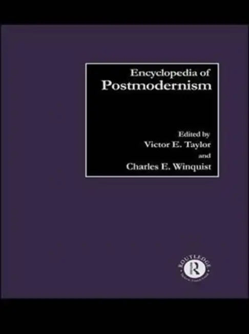 Encyclopedia of Postmodernism by Taylor Victor E.