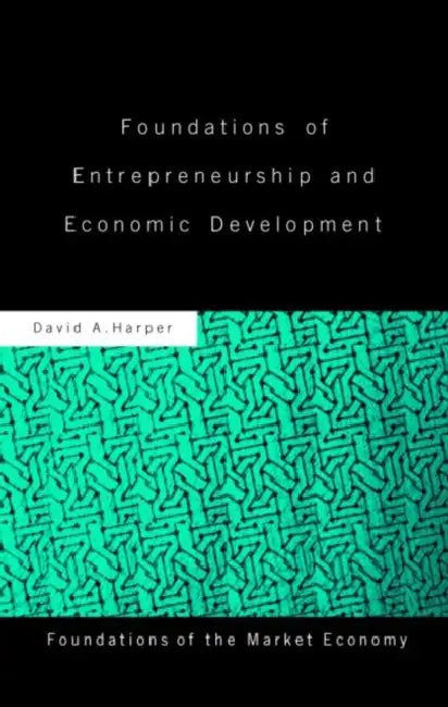 Foundations of Entrepreneurship and Economic Development by David A. Harper