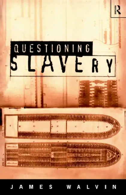 Questioning Slavery by James Walvin