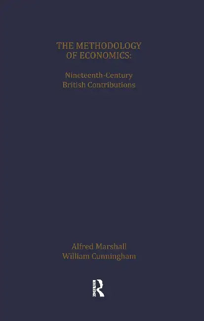 The Methodology of Economics by John Stuart Mill