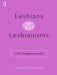 Lesbians and Lesbianisms: A Post-Jungian Perspective by Claudette Kulkarni