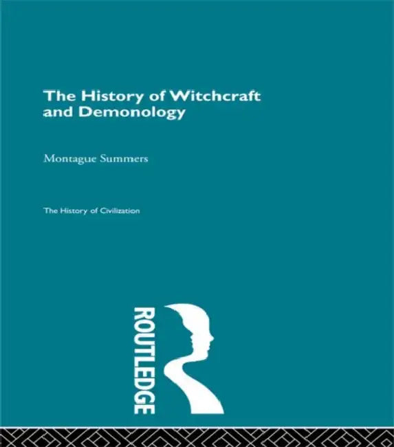 The History of Witchcraft and Demonology by Summers Montague