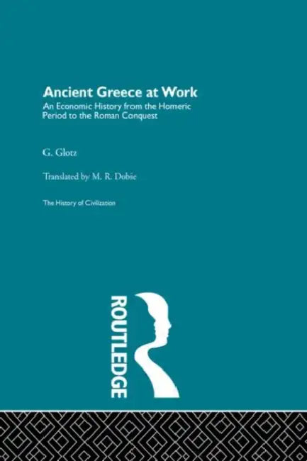 Ancient Greece at Work by Glotz G.