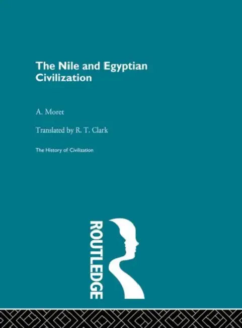The Nile and Egyptian Civilization by Moret A.
