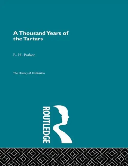 A Thousand Years of the Tartars by Parker E.H.